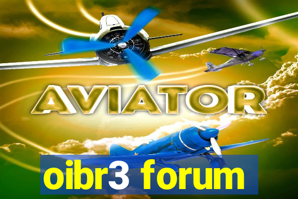 oibr3 forum