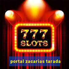 portal zacarias tarada