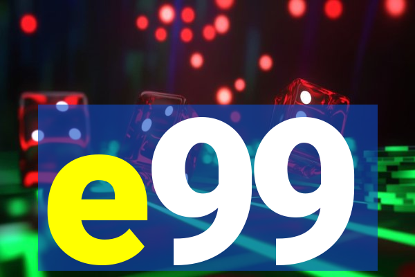 e99