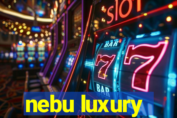 nebu luxury