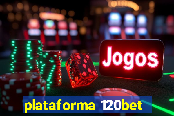 plataforma 120bet