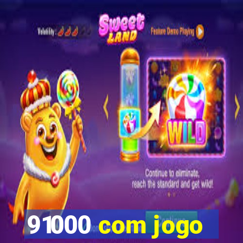 91000 com jogo