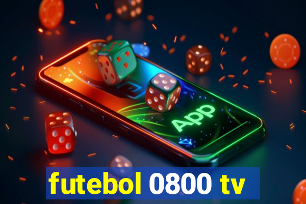 futebol 0800 tv