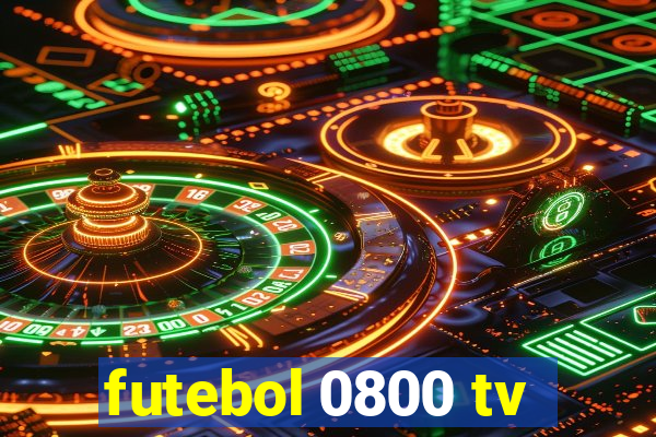 futebol 0800 tv