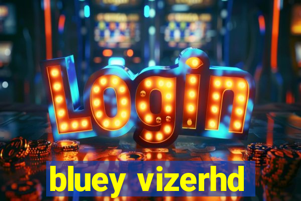 bluey vizerhd