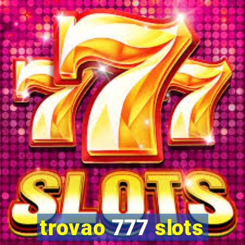 trovao 777 slots