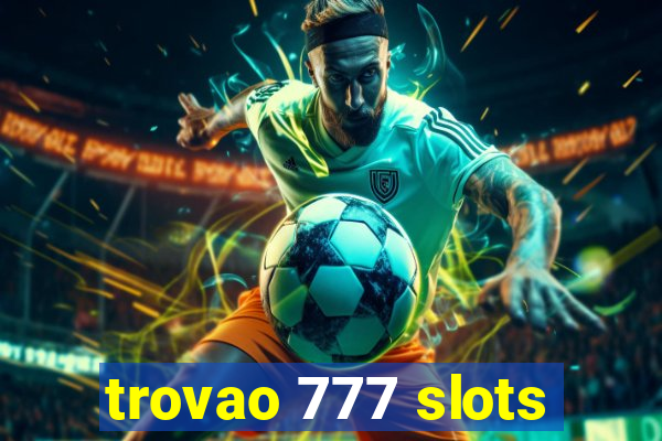 trovao 777 slots