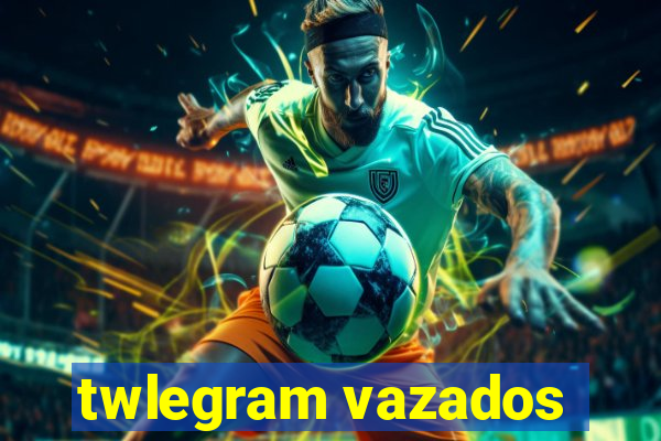 twlegram vazados