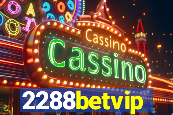 2288betvip