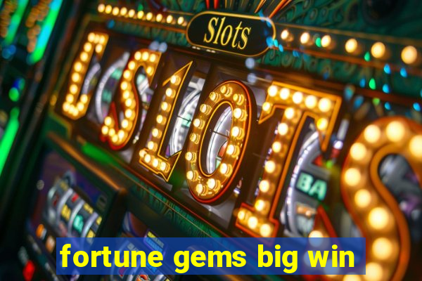 fortune gems big win