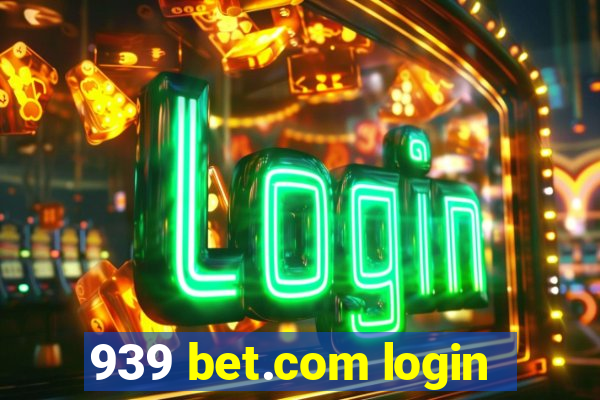 939 bet.com login