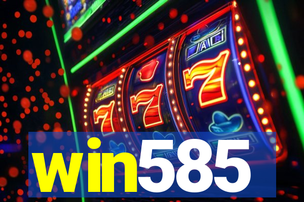 win585