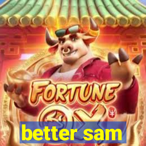 better sam