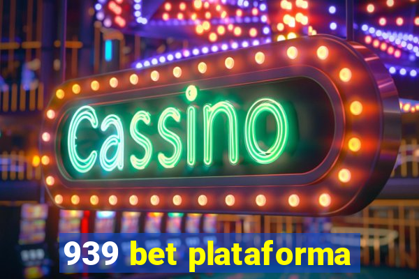 939 bet plataforma