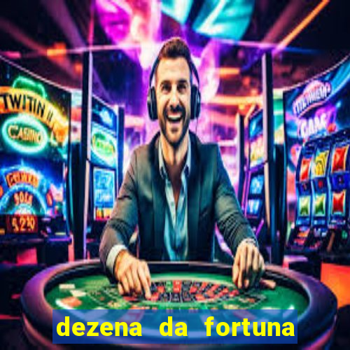 dezena da fortuna como funciona