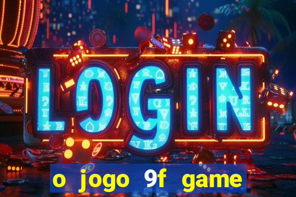 o jogo 9f game paga mesmo