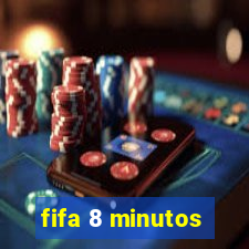 fifa 8 minutos