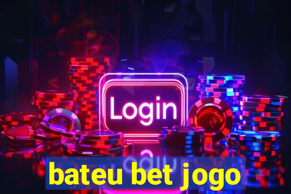 bateu bet jogo