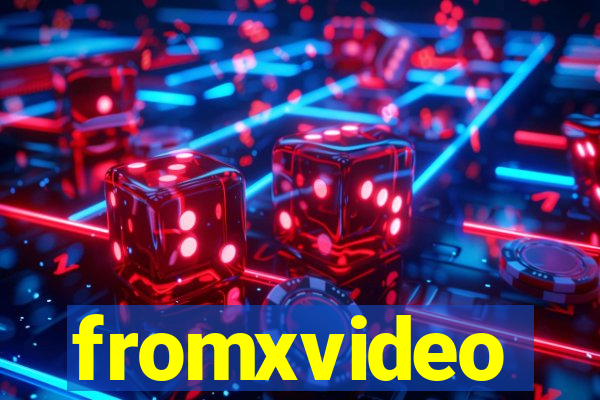 fromxvideo