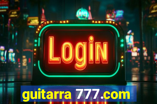 guitarra 777.com