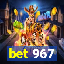 bet 967