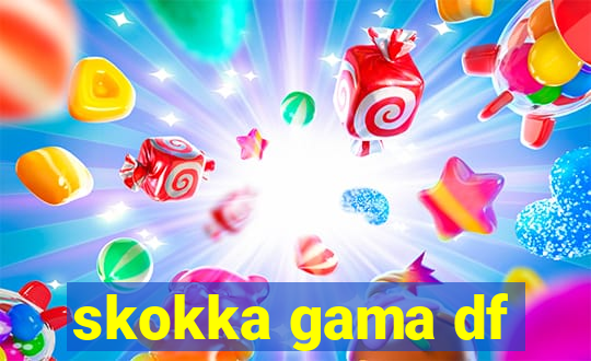 skokka gama df