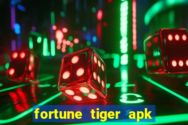 fortune tiger apk dinheiro infinito