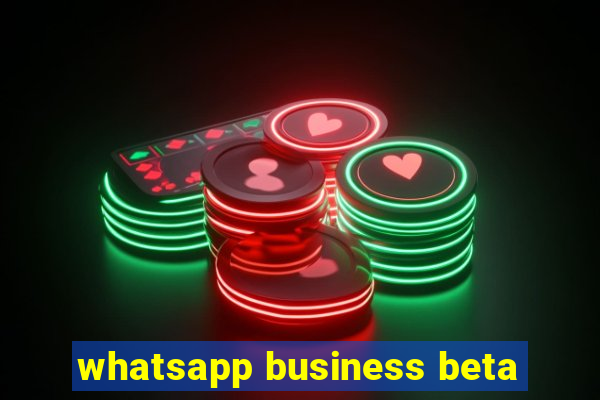 whatsapp business beta