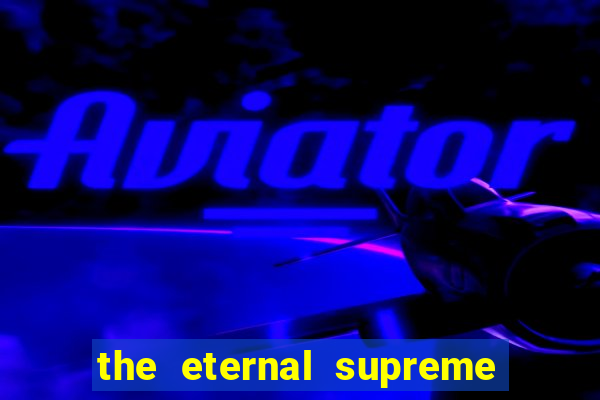 the eternal supreme 288 pt br