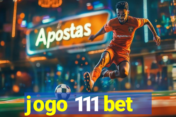 jogo 111 bet