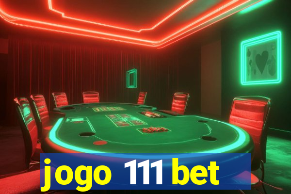 jogo 111 bet