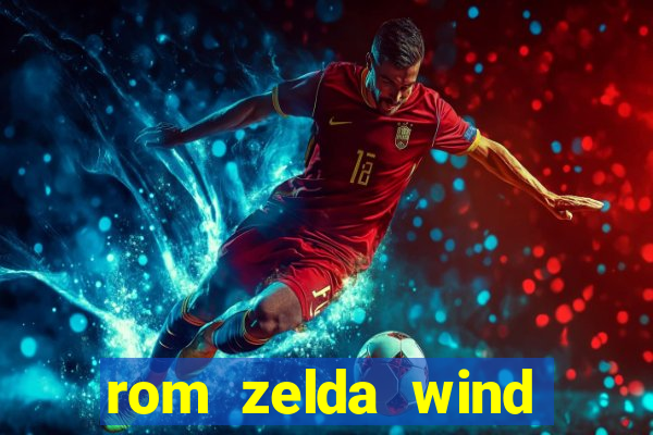 rom zelda wind waker pt br