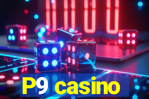 P9 casino