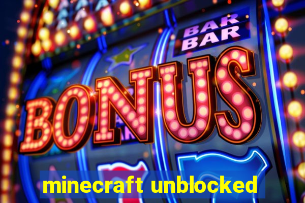 minecraft unblocked