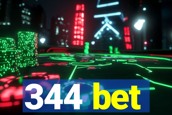 344 bet