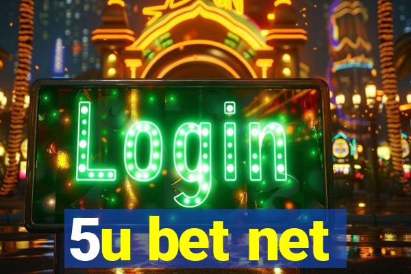 5u bet net