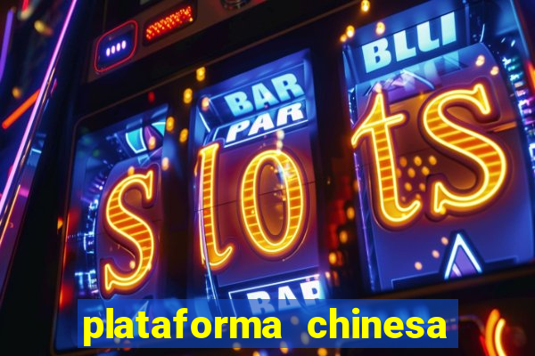 plataforma chinesa do tigrinho