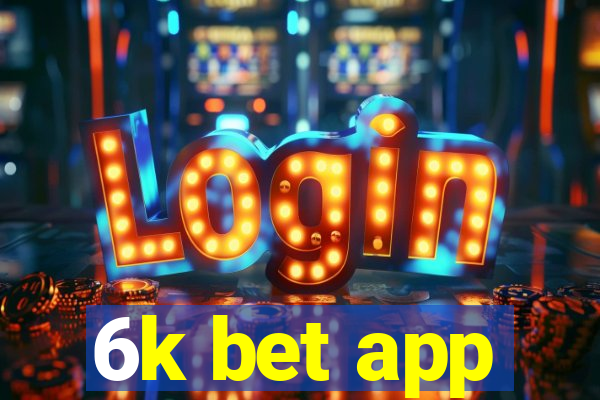 6k bet app