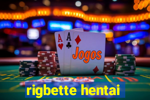 rigbette hentai