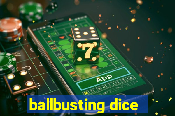 ballbusting dice