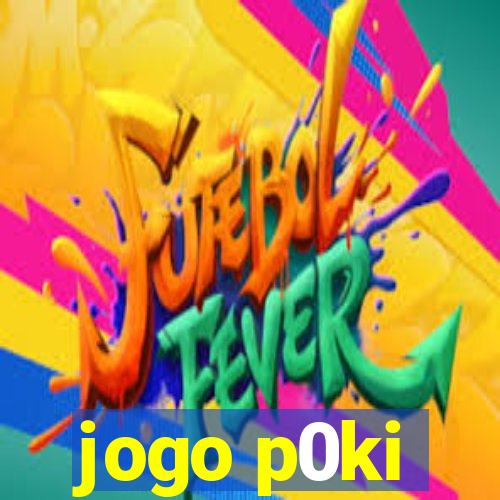 jogo p0ki