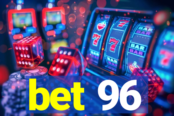 bet 96