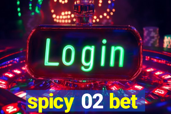 spicy 02 bet