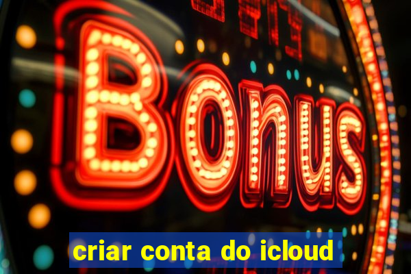 criar conta do icloud