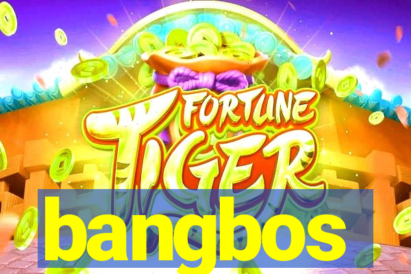 bangbos