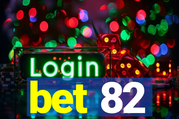 bet 82