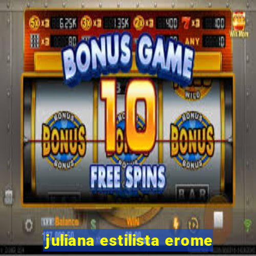 juliana estilista erome