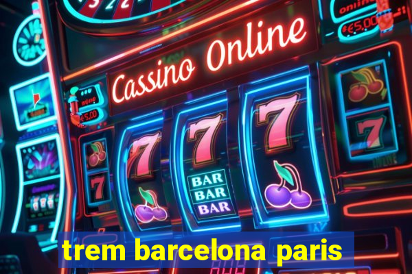 trem barcelona paris