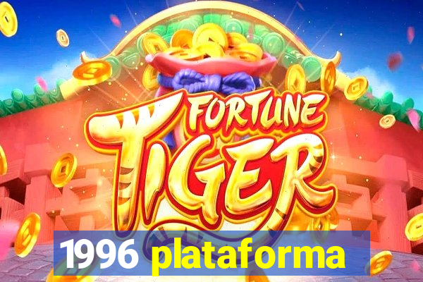 1996 plataforma