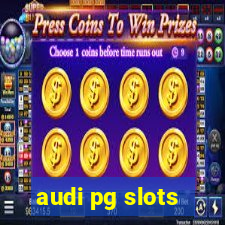 audi pg slots